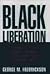 Black Liberation: A Compara...