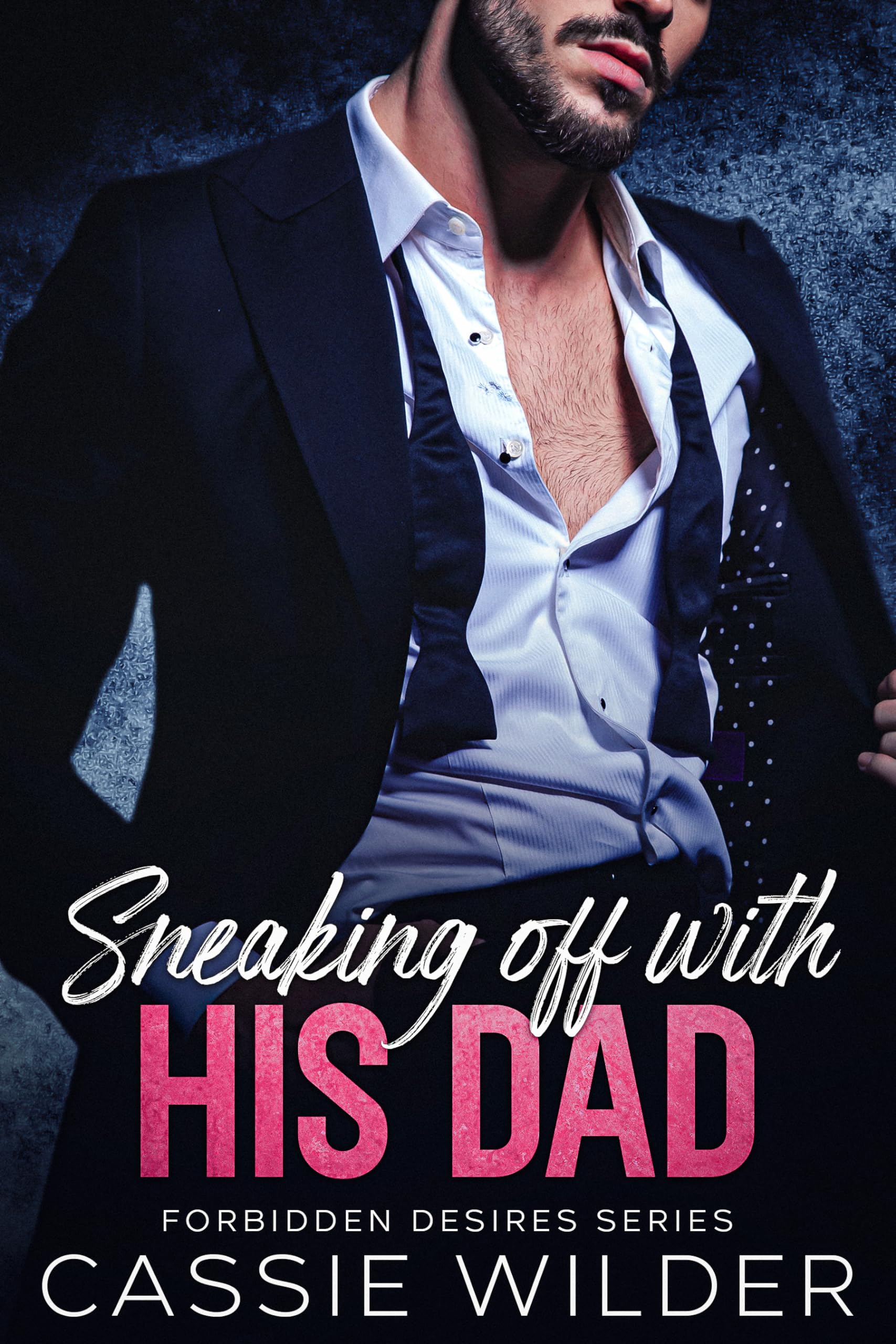Sneaking off with His Dad: Older Man Younger Woman First Time Romance (Forbidden Desires)