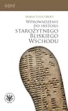 Wprowadzenie do historii starożytnego Bliskiego Wschodu