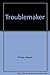 Troublemaker by Robert McKay (June 19,1972)