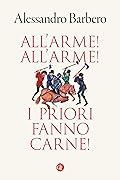 All'Arme! All'Arme! I Priori Fanno Carne!