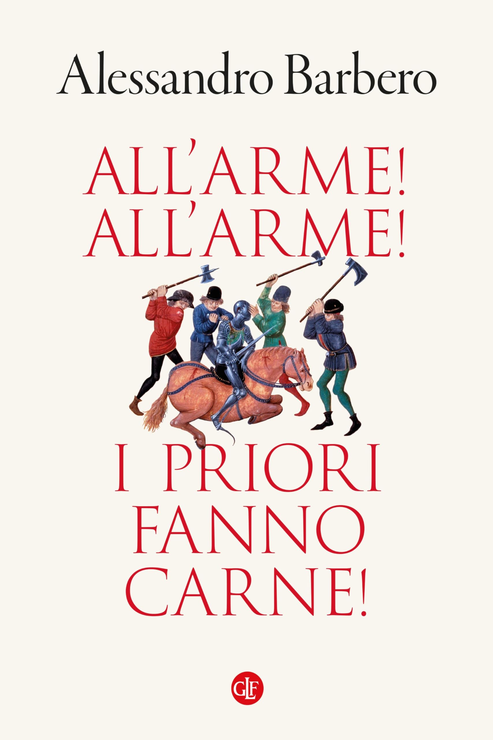 All'Arme! All'Arme! I Priori Fanno Carne! (Kindle Edition)