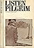'LISTEN, PILGRIM'