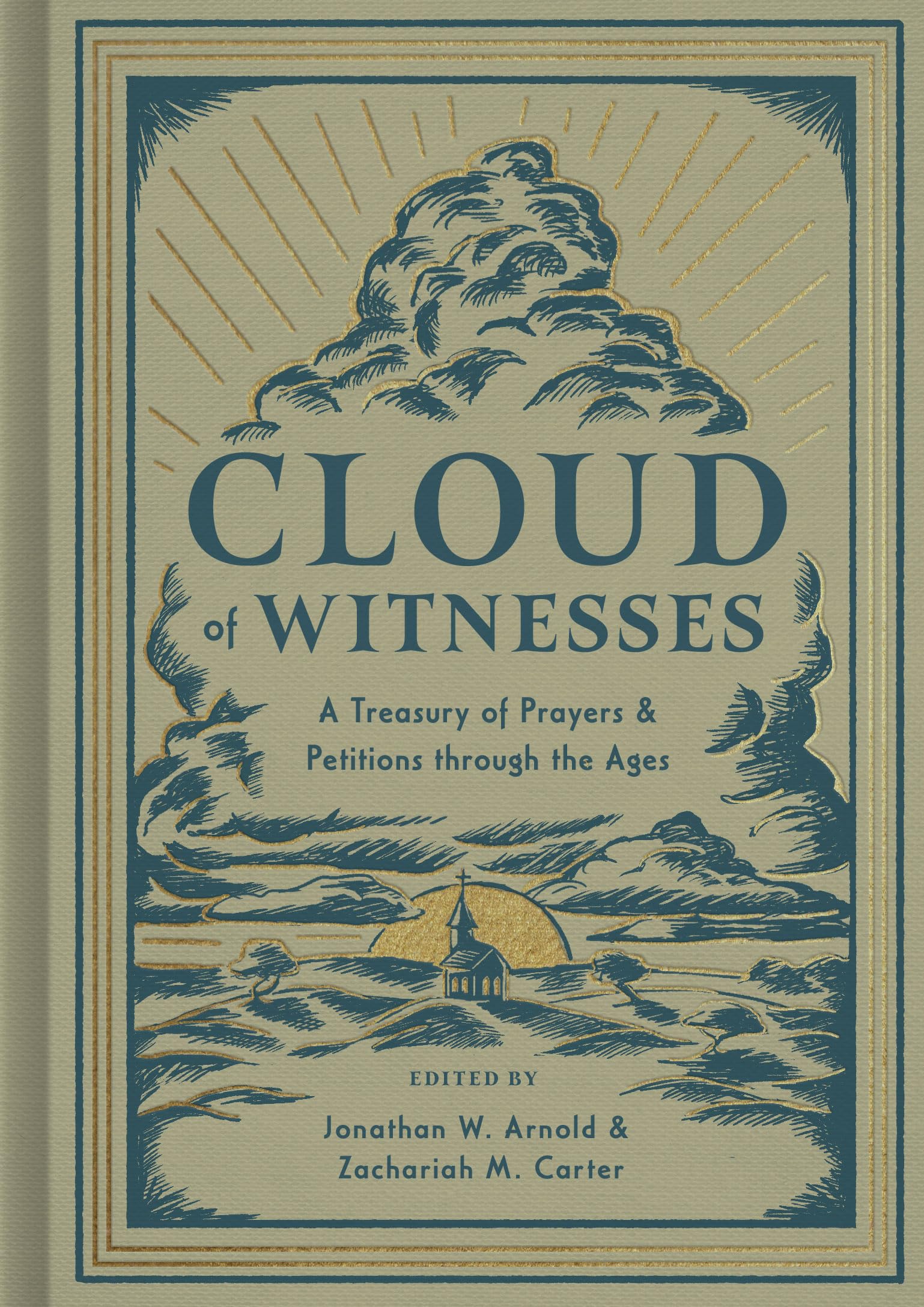 Cloud of Witnesses: A Treasury of Prayers and Petitions through the Ages (Kindle Edition)