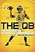The Qb: The Making of Modern Quarterbacks by Bruce Feldman (4-Nov-2014) Hardcover