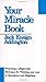 YOUR MIRACLE BOOK by Jack Addington by Jack Addington