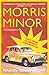 Morris Minor: The Biography: Sixty Years of Britain's Favourite Car by Wainwright, Martin (2010) Paperback
