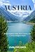 AUSTRIA TRAVEL GUIDE 2023: ...