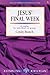 Jesus' Final Week (LifeBuilder) by Cindy Bunch (1-Feb-2001) Paperback