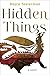 Hidden Things: A Novel  (2012-09-04)