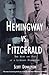 Hemingway Vs. Fitzgerald: The Rise and Fall of a Literary Friendship by Scott Donaldson (2001-01-27)