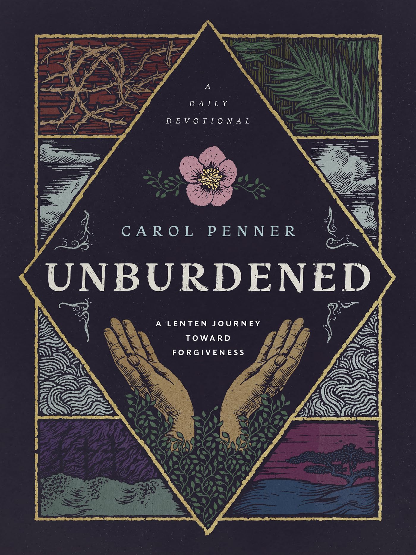 Unburdened: A Lenten Journey Toward Forgiveness ( A Daily Devotional)