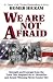 We Are Not Afraid: Strength and Courage from the Town That Inspired the #1 Bestseller and Award-Winning Movie [WE ARE NOT AFRAID] [Paperback]