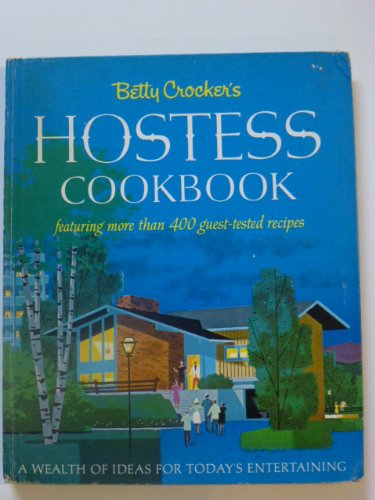 Betty Crocker's Hostess Cookbook: Featuring More Than 400 Guest Tested Recipes (Hardcover)
