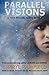 Parallel Visions: A Teen Psychic Novel (Volume 1) by Cheryl Rainfield (2012-11-20)