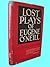 Lost Plays Eugene O'Neill Drama 1st Edition First Printing Fiction [Hardcover] Eugene O'Neill