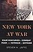 New York at War: Four Centuries of Combat, Fear, and Intrigue in Gotham
