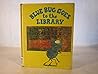 Blue Bug Goes to the Library