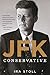 JFK, Conservative by Stoll, Ira(October 7, 2014) Paperback