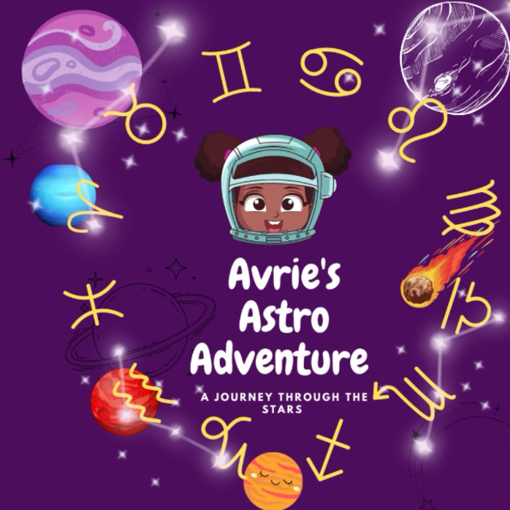 Avrie's Astro Adventure (A Journey Through The Stars): Astrology book for kids and adults|29 pages, 8.25 x 8.25"