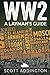 WW2: A Layman's Guide by Scott Addington (2016-06-13)