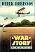 War Story by Derek   Robinson