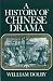 A History of Chinese Drama by William Dolby (1976-08-01) Hard... by William Dolby