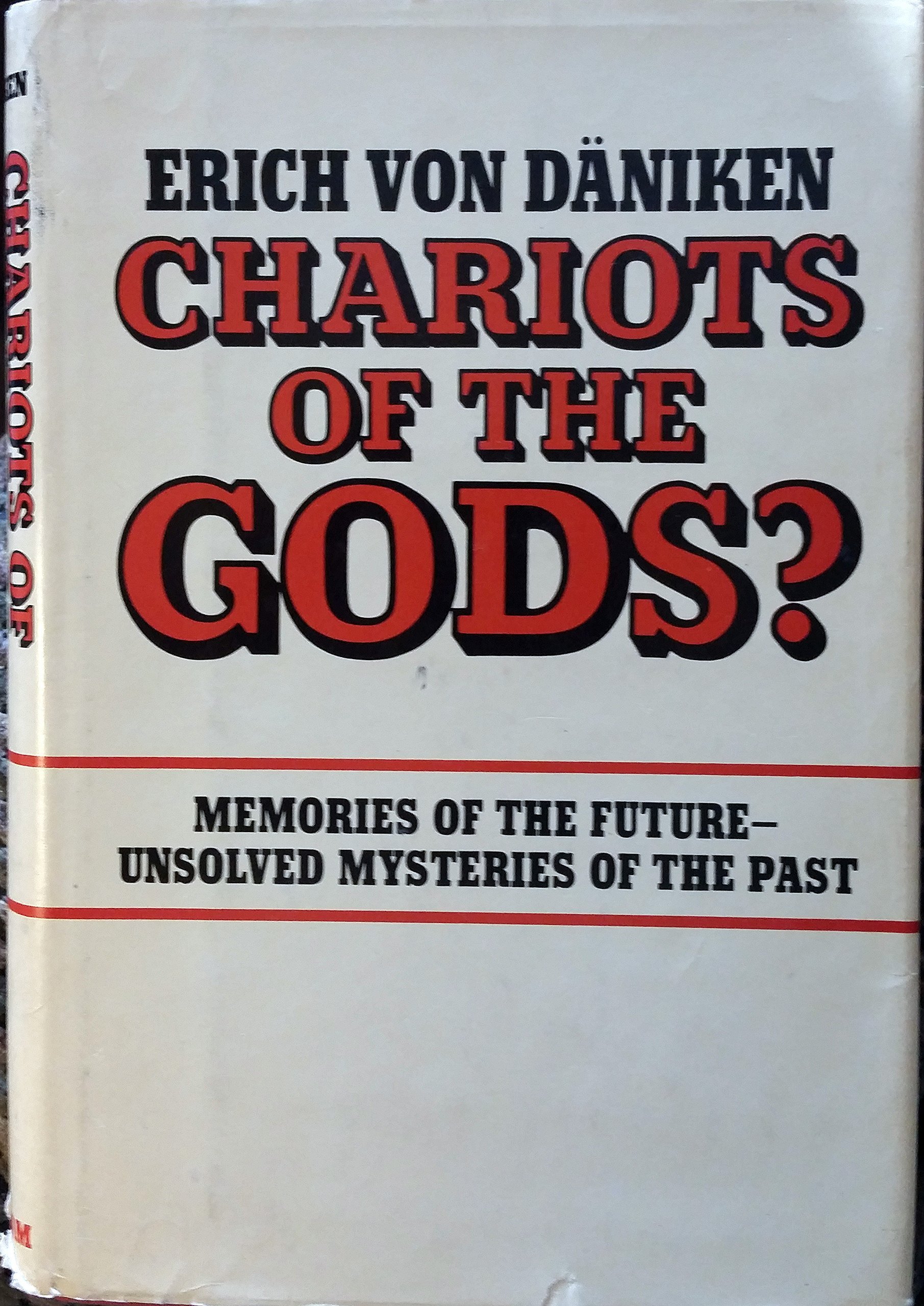 Chariots of the Gods? : Unsolved Mysteries of the Past -- First 1st American Edition, Translated By Michael Heron