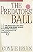 The Predator's Ball by Connie Bruck