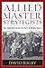 Allied Master Strategists: The Combined Chiefs of Staff in World War II by David Rigby (15-Nov-2012) Hardcover