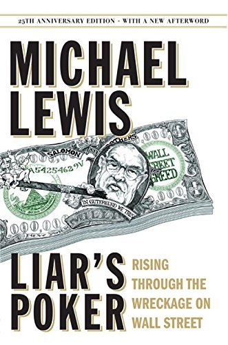 [Liar's Poker (25th Anniversary Edition): Rising Through the Wreckage on Wall Street (25th Anniversary Edition)] [By: Lewis, Michael] [October, 2014]