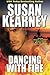 Dancing with Fire by Susan Kearney (February 28,2013)