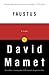Faustus by David Mamet (2004-07-13)