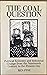 The Coal Question: Political Economy and Industrial Change from the Nineteenth Century to the Present Day