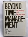 Beyond Time Management: Organizing the Organization