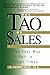 The Tao of Sales: The Easy Way To Sell In Tough Times