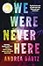 NEW-We Were Never Here (Lead Title)
