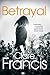 Betrayal by Francis, Clare (2013) Paperback