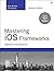 Mastering iOS Frameworks: Beyond the Basics (Developer's Library) by Kyle Richter (22-Apr-2015) Paperback