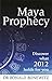 [Maya Prophecy: Discover What 2012 Holds for You] (By: Ronald Bonewitz) [published: May, 2009]