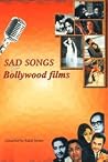 Sad Songs From Bollywood Films (Selection of 130 Songs From Popular Songs From Hindi Films) Sad Songs From Bollywood Films (Selection of 130 Songs From Popular Songs From Hindi Films)