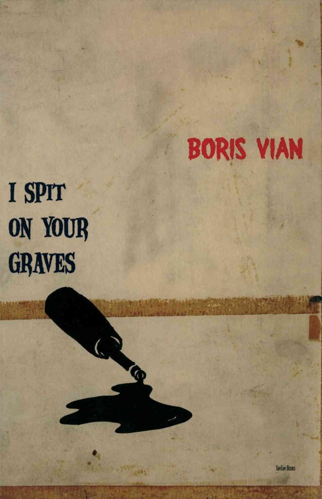 [I Spit on Your Graves] (By: Boris Vian) [published: January, 1999]