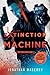 Extinction Machine: A Joe Ledger Novel
