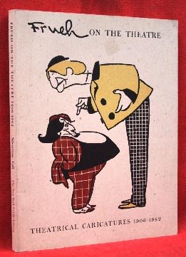 Frueh on the theatre;: Theatrical caricatures, 1906-1962 (Paperback)