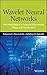 Wavelet Neural Networks: With Applications in Financial Engineering, Chaos, and Classification by Antonios K. Alexandridis (2014-05-05)