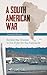South American War: Behind the Scenes in the Fight for the Falklands Ill edition by Brown, Jeremy (2013) Hardcover