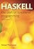 Haskell: The Craft of Functional Programming (3rd Edition) (International Computer Science Series) 3rd edition by Thompson, Simon (2011) Paperback