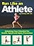 Run Like an Athlete: Unlocking Your Potential for Health, Speed and Injury Prevention by Jay Dicharry (15-Jul-2013) Paperback