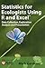 Statistics for Ecologists Using R and Excel (Data in the Wild) by Mark Gardener (2012-01-02)