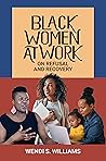 Book cover for Black Women at Work: On Refusal and Recovery